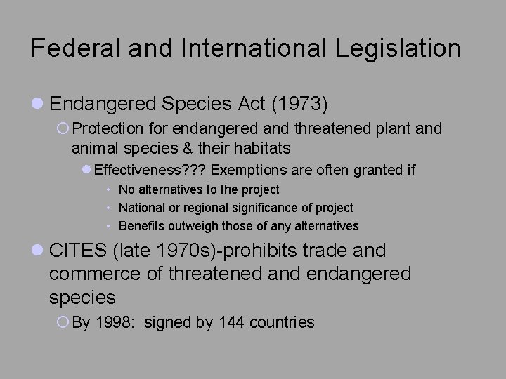Federal and International Legislation l Endangered Species Act (1973) ¡ Protection for endangered and