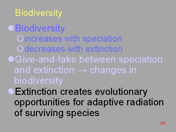 Biodiversity l. Biodiversity ¡increases with speciation ¡decreases with extinction l. Give-and-take between speciation and