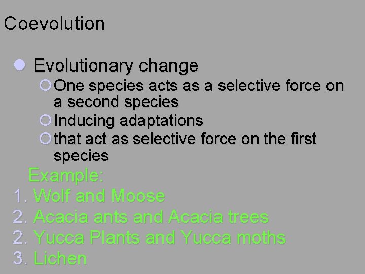 Coevolution l Evolutionary change ¡ One species acts as a selective force on a