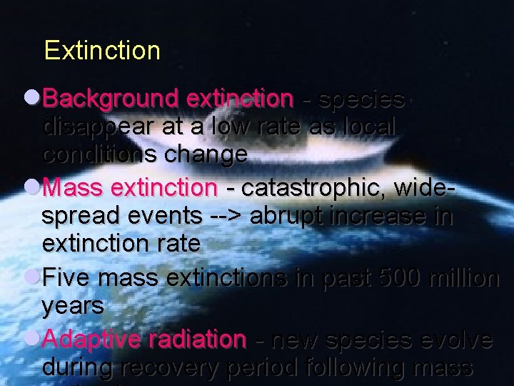 Extinction l. Background extinction - species disappear at a low rate as local conditions