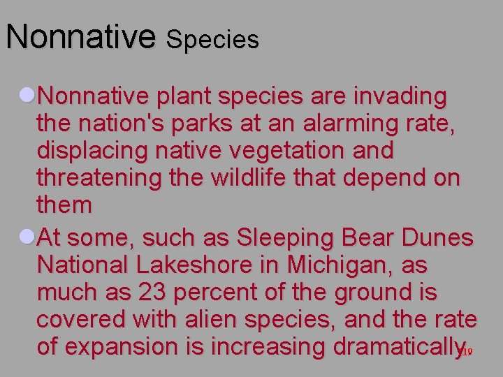 Nonnative Species l. Nonnative plant species are invading the nation's parks at an alarming