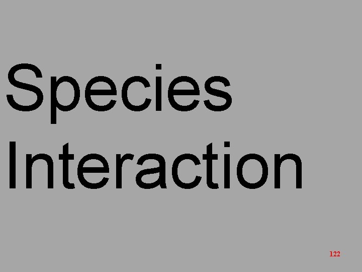 Species Interaction 122 
