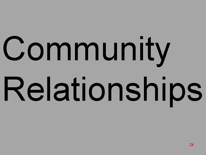Community Relationships 24 