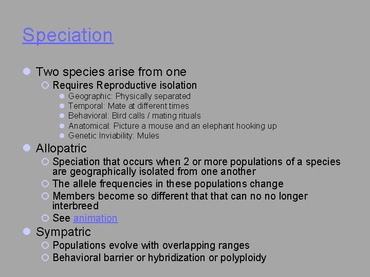 Speciation l Two species arise from one ¡ Requires Reproductive isolation l l l