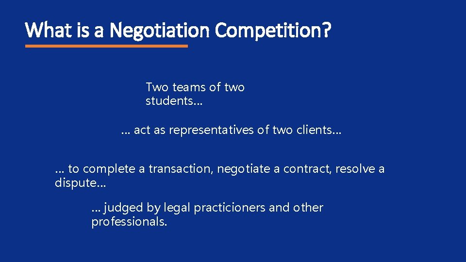 What is a Negotiation Competition? Two teams of two students… … act as representatives