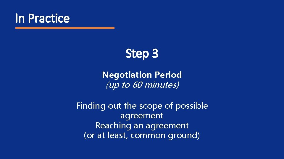 In Practice Step 3 Negotiation Period (up to 60 minutes) Finding out the scope In Practice Step 3 Negotiation Period (up to 60 minutes) Finding out the scope