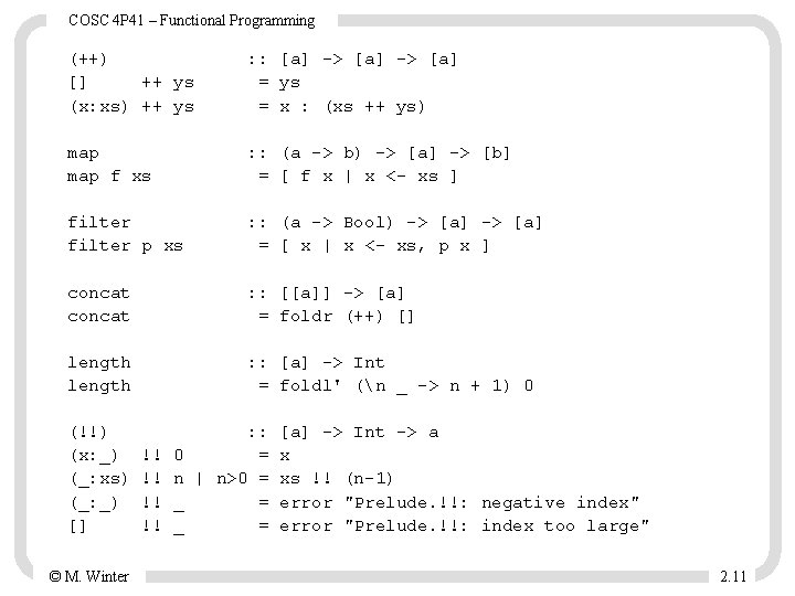 COSC 4 P 41 – Functional Programming (++) [] ++ ys (x: xs) ++