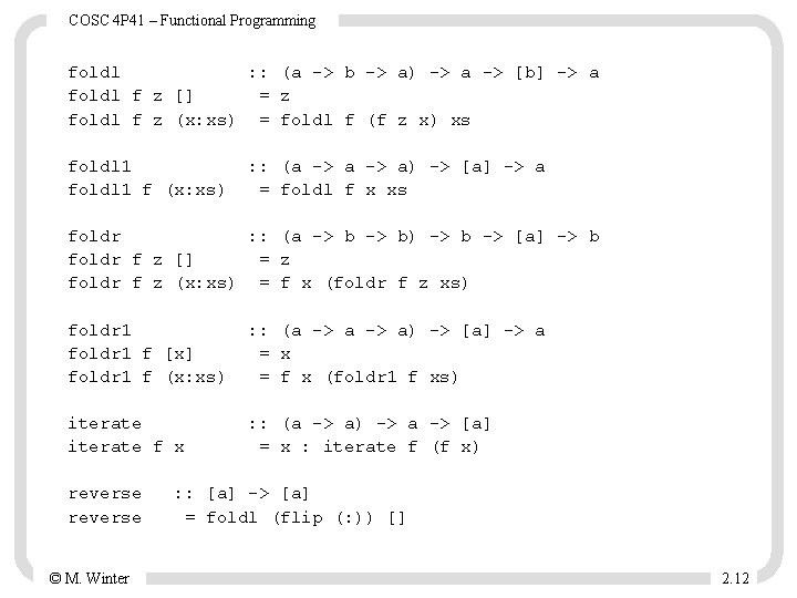 COSC 4 P 41 – Functional Programming foldl : : (a -> b -> COSC 4 P 41 – Functional Programming foldl : : (a -> b ->