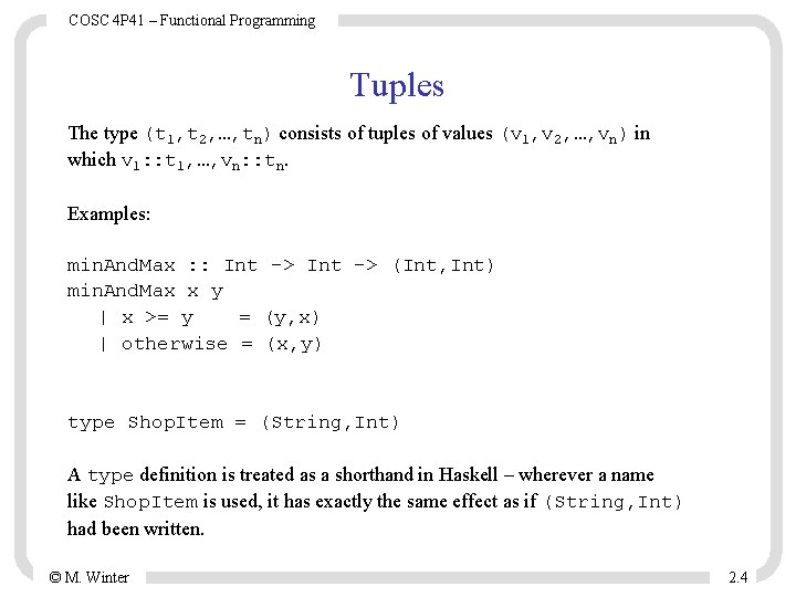 COSC 4 P 41 – Functional Programming Tuples The type (t 1, t 2, COSC 4 P 41 – Functional Programming Tuples The type (t 1, t 2,