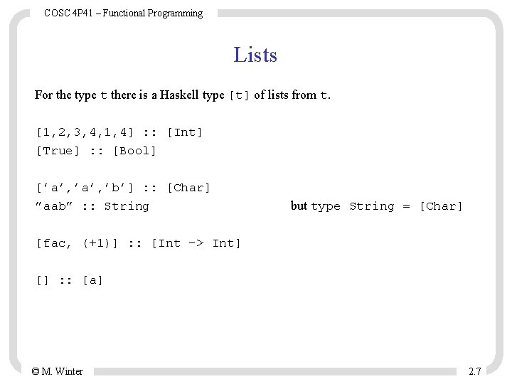 COSC 4 P 41 – Functional Programming Lists For the type t there is COSC 4 P 41 – Functional Programming Lists For the type t there is