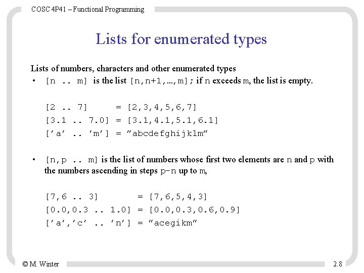 COSC 4 P 41 – Functional Programming Lists for enumerated types Lists of numbers, COSC 4 P 41 – Functional Programming Lists for enumerated types Lists of numbers,