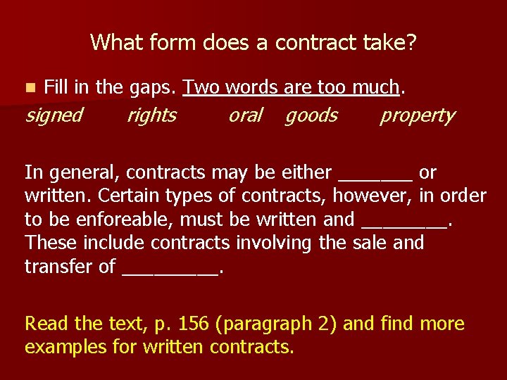 What form does a contract take? n Fill in the gaps. Two words are