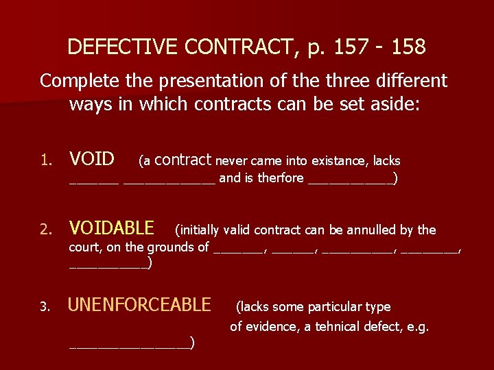 DEFECTIVE CONTRACT, p. 157 - 158 Complete the presentation of the three different ways