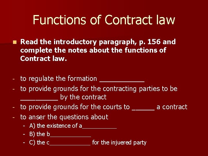 Functions of Contract law n Read the introductory paragraph, p. 156 and complete the