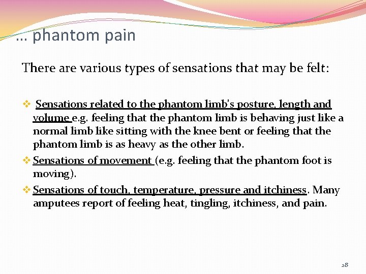 … phantom pain There are various types of sensations that may be felt: v