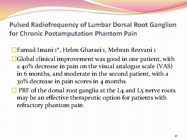 Pulsed Radiofrequency of Lumbar Dorsal Root Ganglion for Chronic Postamputation Phantom Pain �Farnad Imani