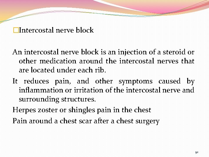 �Intercostal nerve block An intercostal nerve block is an injection of a steroid or