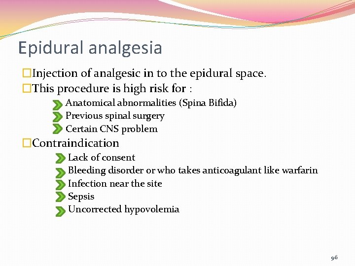 Epidural analgesia �Injection of analgesic in to the epidural space. �This procedure is high