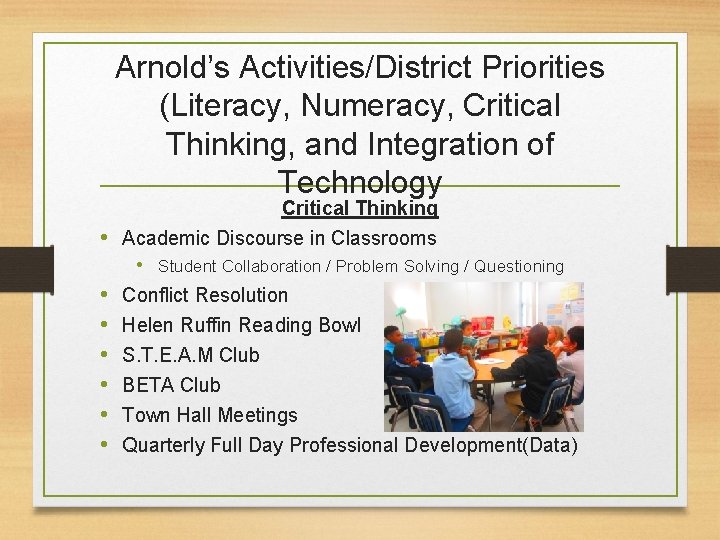 Arnold’s Activities/District Priorities (Literacy, Numeracy, Critical Thinking, and Integration of Technology Critical Thinking •