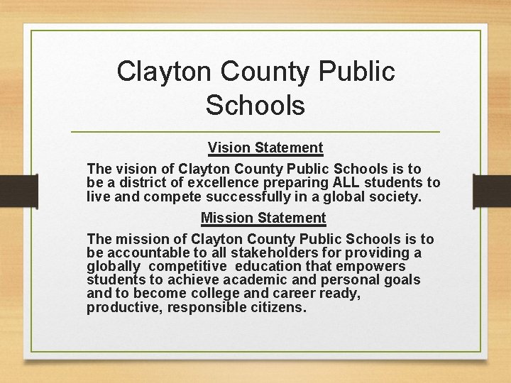 Clayton County Public Schools Vision Statement The vision of Clayton County Public Schools is