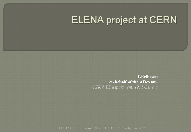 ELENA project at CERN T. Eriksson on behalf of the AD-team CERN, BE department,