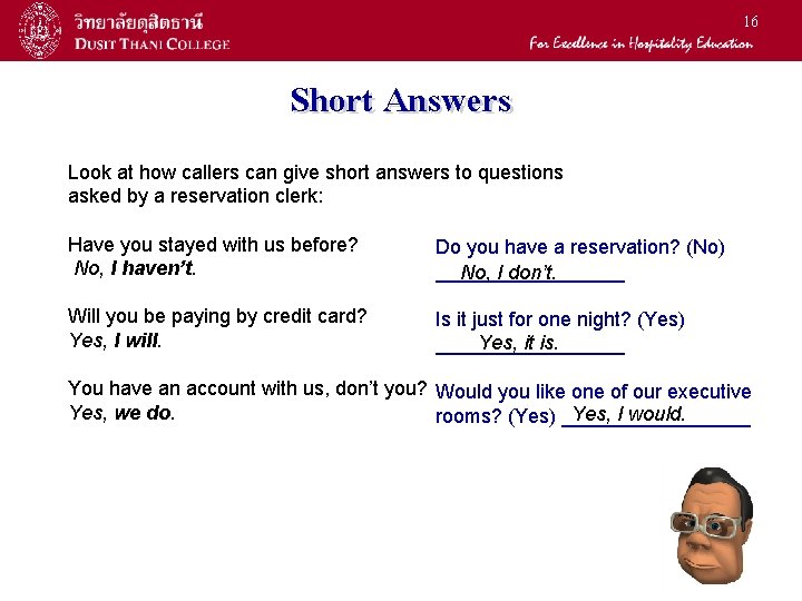 16 Short Answers Look at how callers can give short answers to questions asked