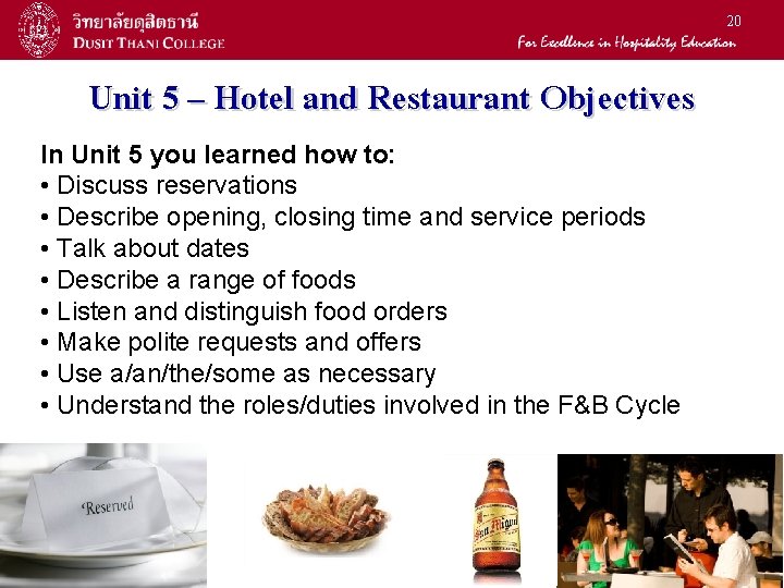 20 Unit 5 – Hotel and Restaurant Objectives In Unit 5 you learned how