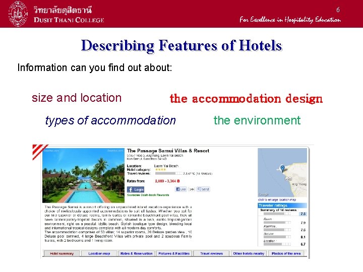 6 Describing Features of Hotels Information can you find out about: size and location