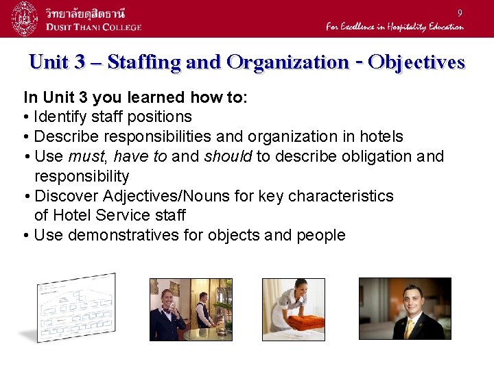 9 Unit 3 – Staffing and Organization - Objectives In Unit 3 you learned