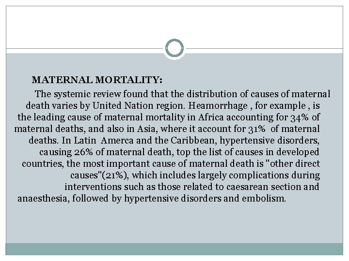  MATERNAL MORTALITY: The systemic review found that the distribution of causes of maternal