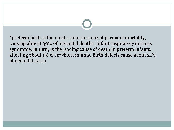 *preterm birth is the most common cause of perinatal mortality, causing almost 30% of