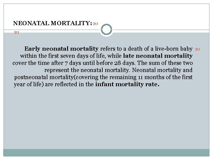NEONATAL MORTALITY: Early neonatal mortality refers to a death of a live-born baby within