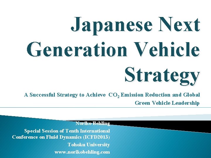 Japanese Next Generation Vehicle Strategy A Successful Strategy to Achieve CO 2 Emission Reduction