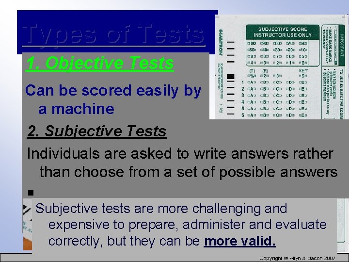 Types of Tests 1. Objective Tests Can be scored easily by a machine 2.