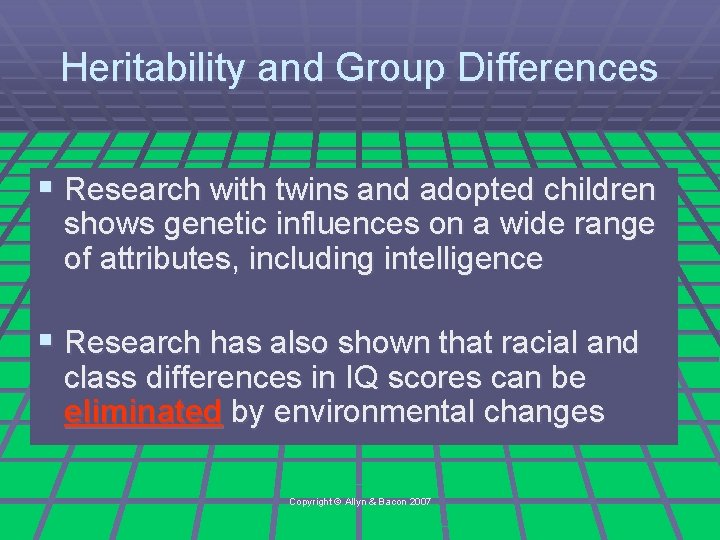 Heritability and Group Differences § Research with twins and adopted children shows genetic influences