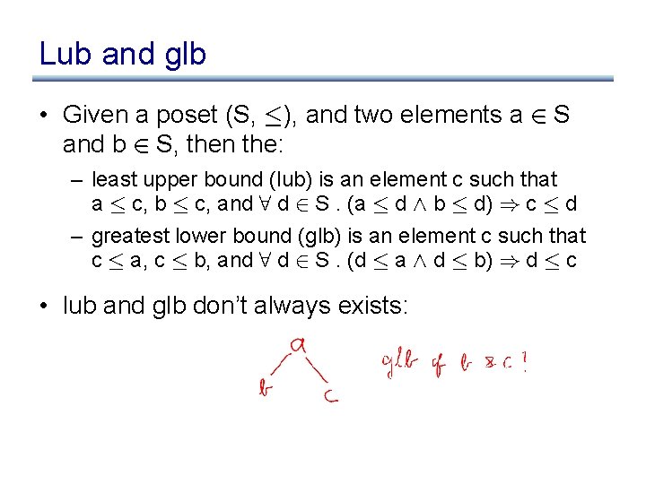 Lub and glb • Given a poset (S, ·), and two elements a 2