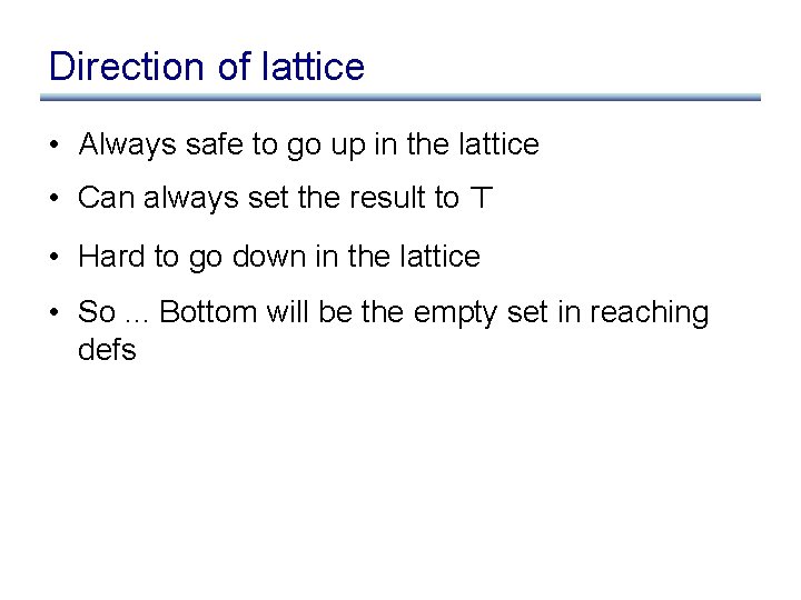 Direction of lattice • Always safe to go up in the lattice • Can