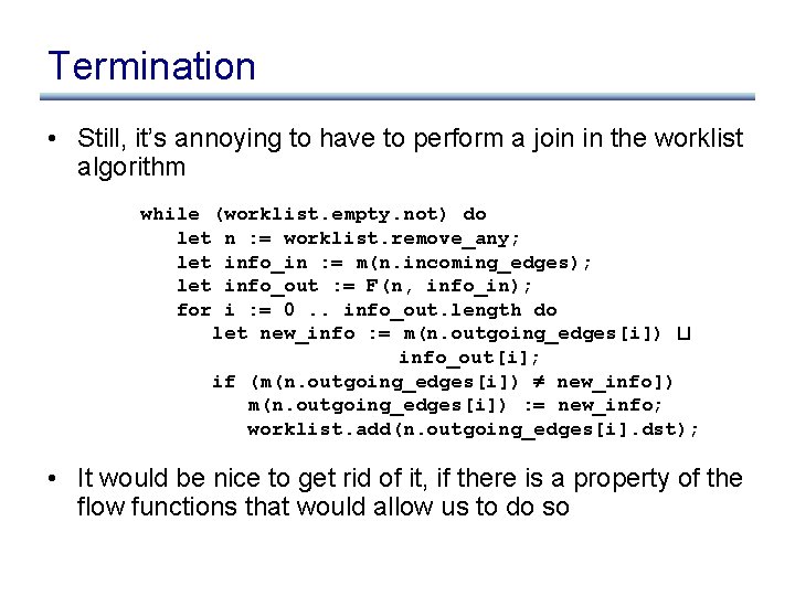 Termination • Still, it’s annoying to have to perform a join in the worklist