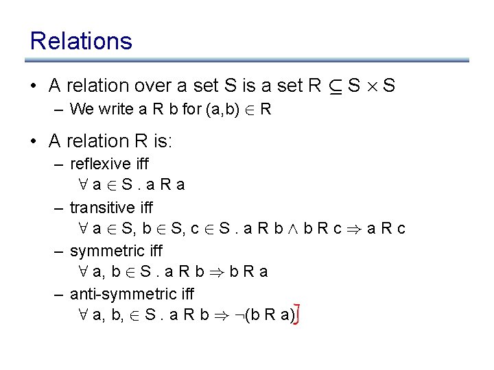 Relations • A relation over a set S is a set R µ S