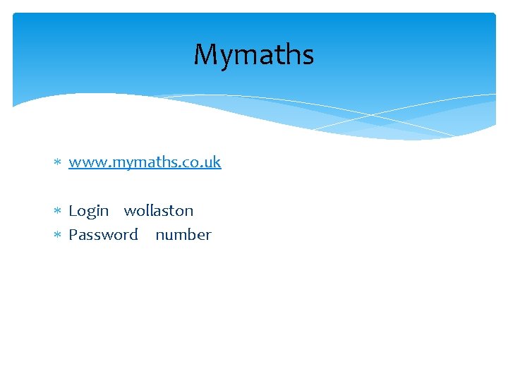 Mymaths www. mymaths. co. uk Login wollaston Password number 