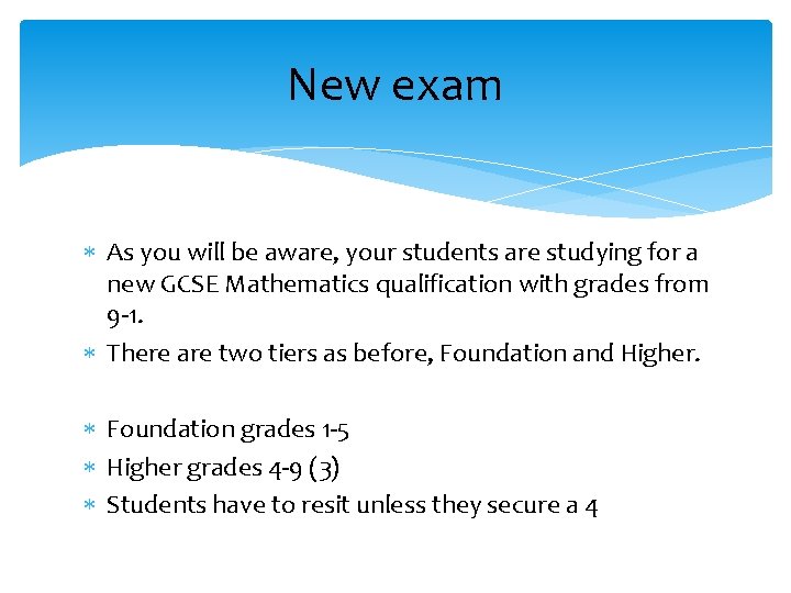 New exam As you will be aware, your students are studying for a new