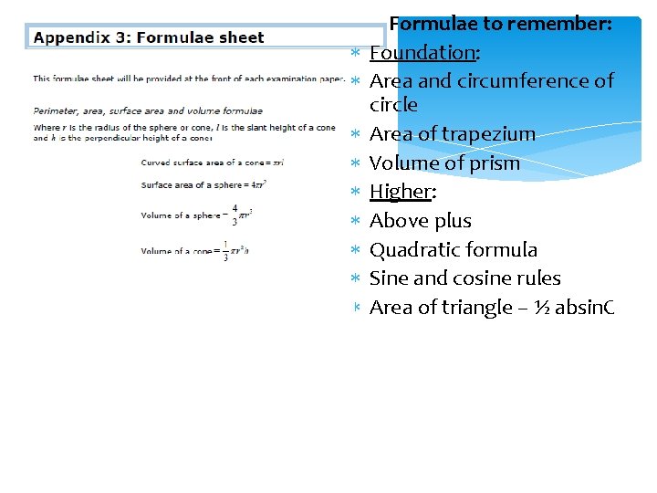  Formulae to remember: Foundation: Area and circumference of circle Area of trapezium Volume