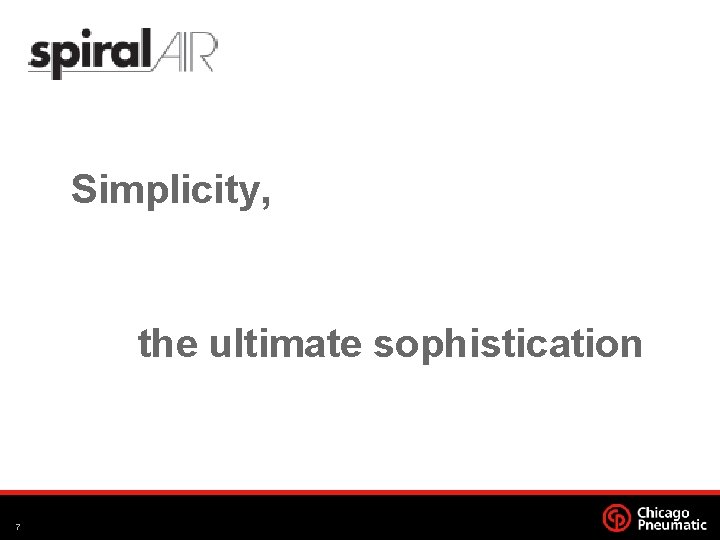 Simplicity, the ultimate sophistication 7 