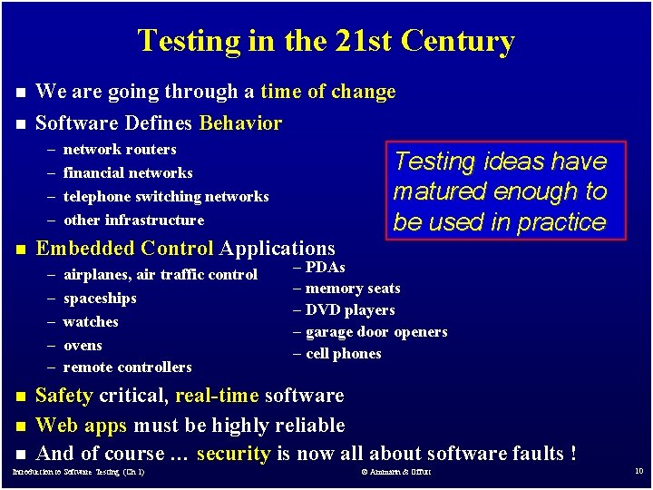 Testing in the 21 st Century n n We are going through a time