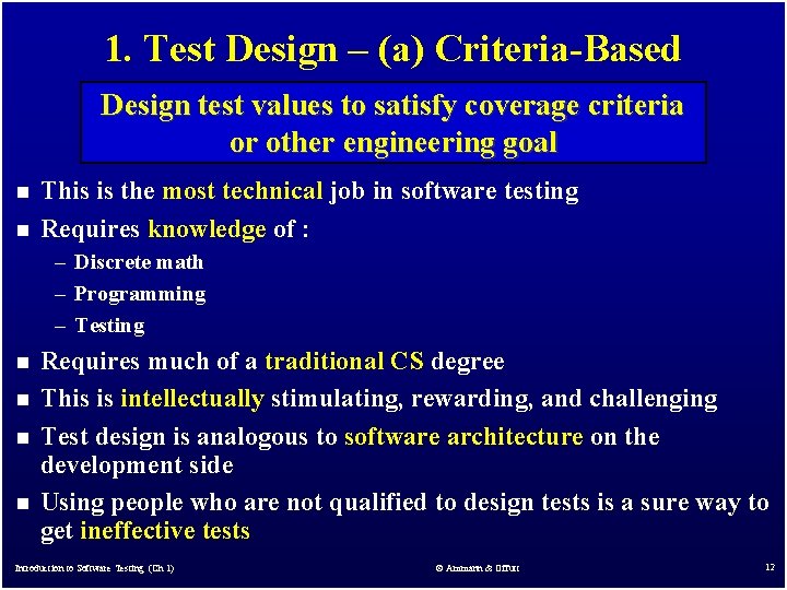 1. Test Design – (a) Criteria-Based Design test values to satisfy coverage criteria or