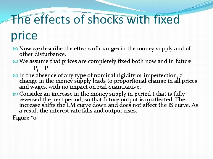 The effects of shocks with fixed price Now we describe the effects of changes