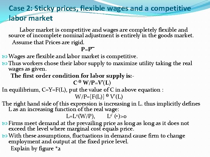 Case 2: Sticky prices, flexible wages and a competitive labor market Labor market is