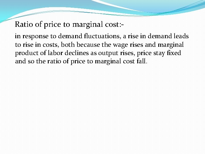  Ratio of price to marginal cost: in response to demand fluctuations, a rise