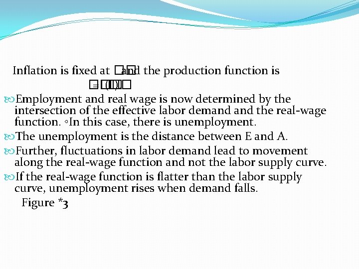  Inflation is fixed at �� and the production function is �� =�� (��