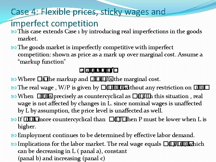 Case 4: Flexible prices, sticky wages and imperfect competition This case extends Case 1